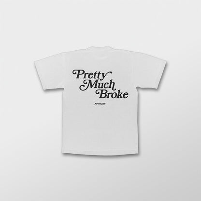APTHCRY Pretty Much Broke® Puff Print Tee - White - AVBL MRKT (1)