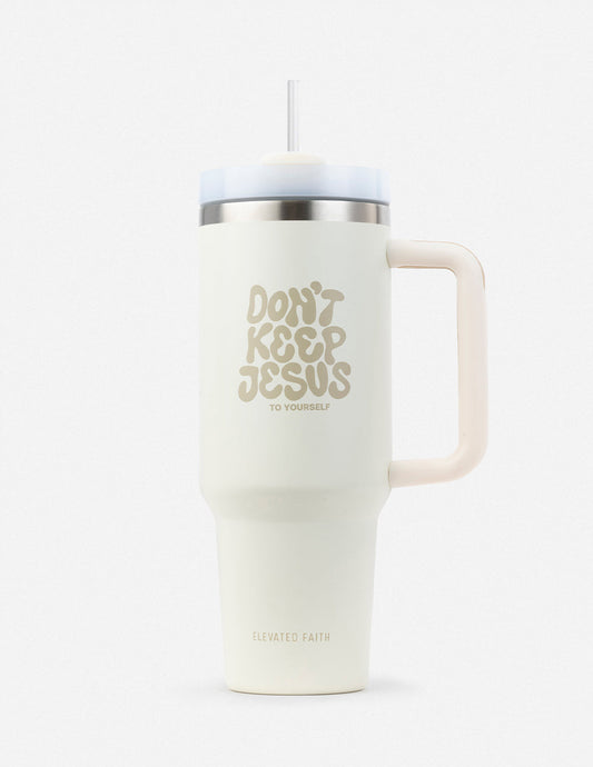 Elevated Faith Don't Keep Jesus to Yourself 40 oz Tumbler - AVBL MRKT (1)