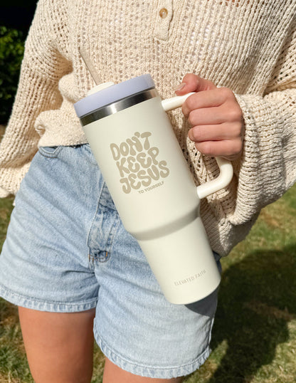Elevated Faith Don't Keep Jesus to Yourself 40 oz Tumbler - AVBL MRKT (2)