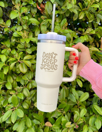 Elevated Faith Don't Keep Jesus to Yourself 40 oz Tumbler - AVBL MRKT (5)