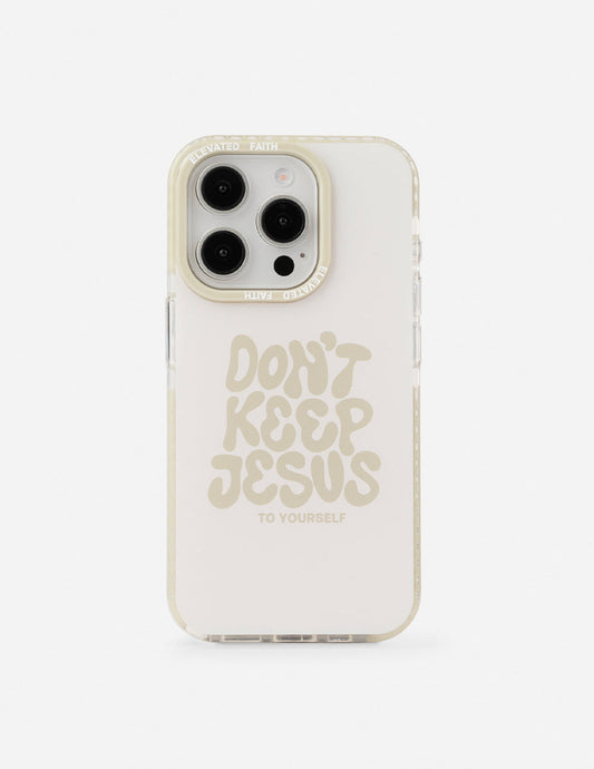 Elevated Faith Don't Keep Jesus to Yourself Phone Case - AVBL MRKT (1)