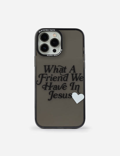 Elevated Faith What a Friend in Jesus Phone Case - AVBL MRKT (1)