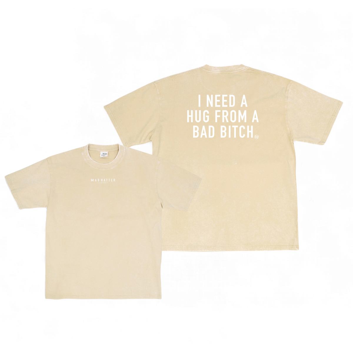 The Mad Hatter Company I Need a Hug from a Bad Bitch T-Shirt - AVBL MRKT (4)