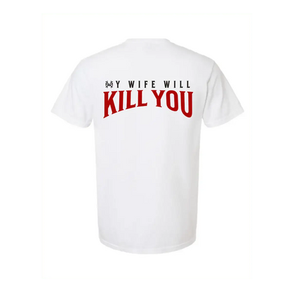 The Mad Hatter Company My Wife Will Kill You T-Shirt - AVBL MRKT (2)