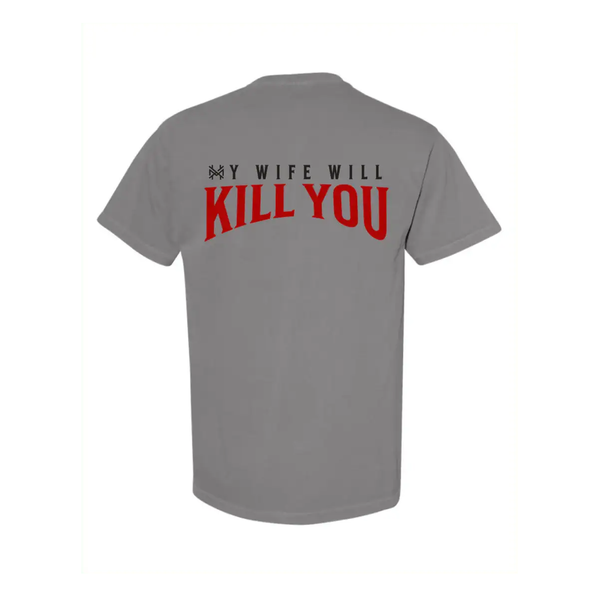 The Mad Hatter Company My Wife Will Kill You T-Shirt - AVBL MRKT (3)