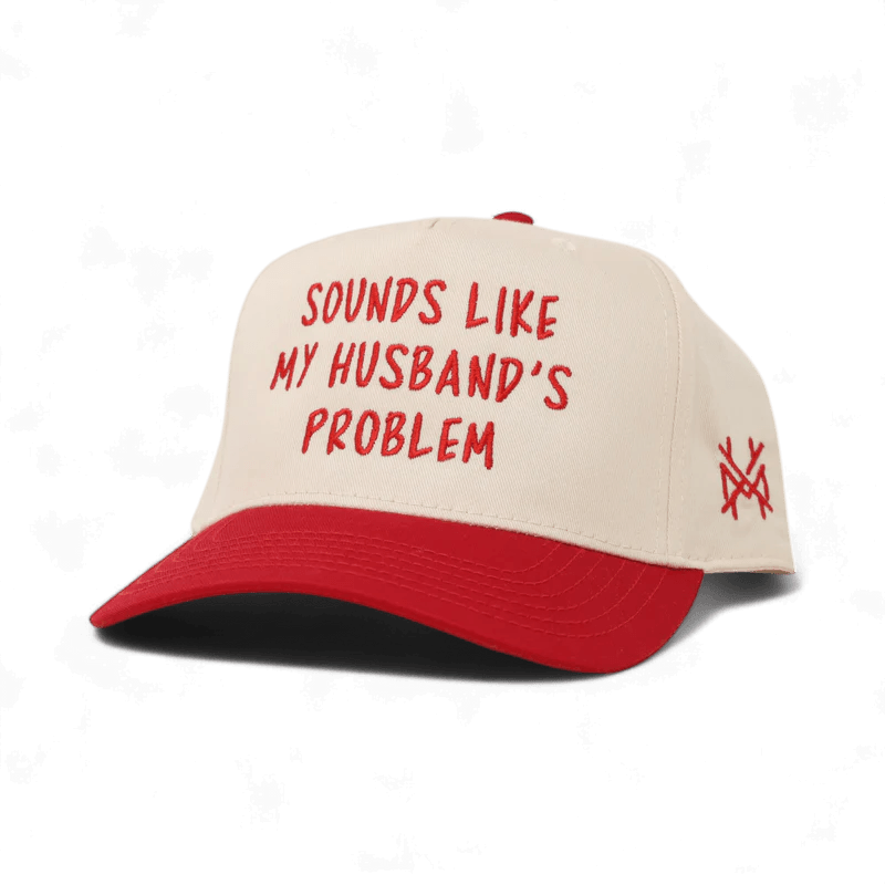 The Mad Hatter Company Sounds like my Husband's Problem Snapback Hat - AVBL MRKT (1)